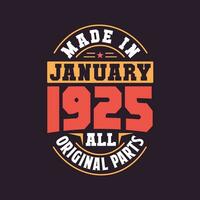 Made in  January 1925 all original parts. Born in January 1925 Retro Vintage Birthday vector