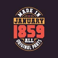 Made in  January 1859 all original parts. Born in January 1859 Retro Vintage Birthday vector