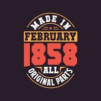 Made in  February 1858 all original parts. Born in February 1858 Retro Vintage Birthday vector