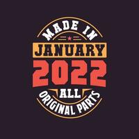 Made in  January 2022 all original parts. Born in January 2022 Retro Vintage Birthday vector