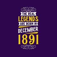 el real leyenda son nacido en diciembre 1891. nacido en diciembre 1891 retro Clásico cumpleaños vector