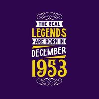 el real leyenda son nacido en diciembre 1953. nacido en diciembre 1953 retro Clásico cumpleaños vector
