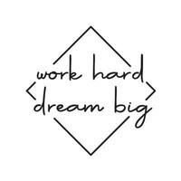 Work hard dream big. Motivational quote lettering design. Positive thinking mentality phrase. Inspirational decorative poster. vector