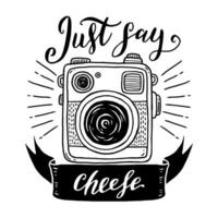 Photo camera with lettering just say cheese vector