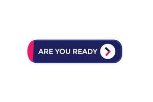 new are you ready, modern, website, click button, level, sign, speech, bubble  banner, vector