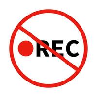 No Recording Sign Icon. Video prohibition. Vector. vector