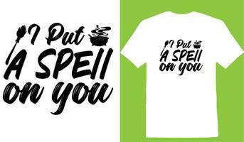 I Put A Spell On You T-shirt vector