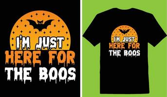 Im Just Here For The Boos T-shirt vector