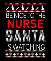 Be Nice To The Nurse Santa Is Watching vector