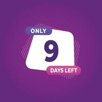 9 day left countdown discounts and sale time 9 day left sign label vector illustration