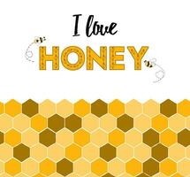 I love honey. Seamless honeycomb horizontal border with text Honey and bee. Hand drawn yellow honey sweet background. vector