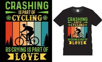 Crashing is part of cycling rs crying is part of love Bicycle T-Shirt Design vector