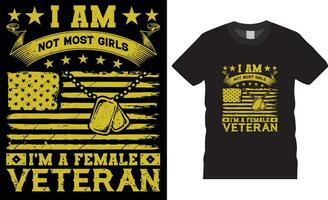 American Veteran typography t-shirt design vector template.I am not most girls im a female veteran