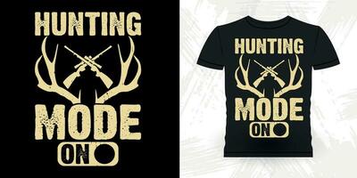 Hunting Mode On Funny Hunters Lover Retro Vintage Deer Hunting T-shirt Design vector