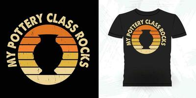 My Pottery Class Rocks Funny Ceramic Artist Retro Vintage Pottery Maker T-shirt Design vector