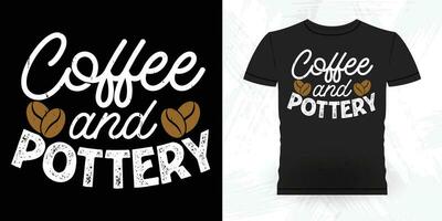 Coffee Lover Funny Ceramic Artist Retro Vintage Pottery Maker T-shirt Design vector