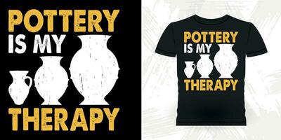 Pottery Is My Therapy Funny Ceramic Artist Retro Vintage Pottery Maker T-shirt Design vector