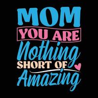 mom you are nothing short of amazing typography retro vintage style design vector