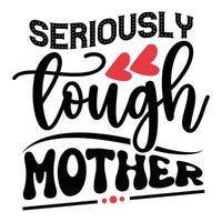 seriously tough mother invitation gift mother design vector