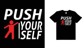 push your self typography t shirt design,typography t shirt design. vector