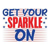 Get your sparkle on 4th of july vector