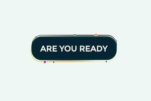 new are you ready, modern, website, click button, level, sign, speech, bubble  banner, vector