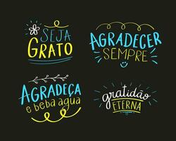 Colorful thanksgiving phrases in Portuguese. Translation - Be grateful. - Thank you always. - Give thanks and drink water. - Eternal gratitude. vector