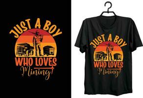 Just A Boy Who Loves Mining. Mining T shirt Design. Funny Gift Item Mining T shirt Design. vector