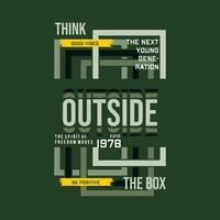 think outside the box graphic, typography vector, t shirt design, illustration, good for casual style vector