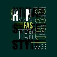 run faster sporty graphic design, typography vector, illustration, for print t shirt, cool modern style vector