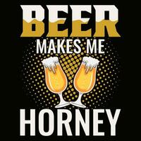 Beer makes me Horney Beer T-shirt Design vector