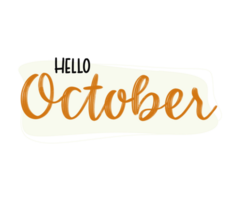 Hello October hand drawn lettering phrase png