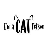 I'm a cat person. Funny design for kitten lovers. vector