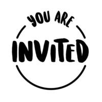 You are invited. Lettering Event invitation design. Flat vector illustration on white background.