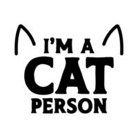 I'm a cat person. Funny design for kitten lovers. vector