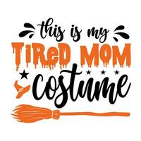 This is my tired mom costume vector