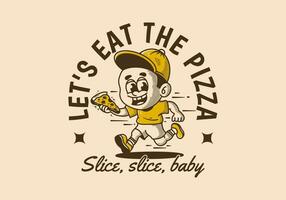 Let's eat the pizza, illustration of a little boy running and holding a slice of pizza vector