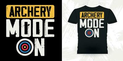 Archery Mode On Funny Archer Hunting Lover Vintage Archery T-shirt Design vector
