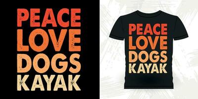 Peace Love Dogs Kayak Funny Paddling Boat Retro Vintage Kayaking T-shirt Design vector