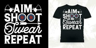 Aim Shoot Swear Repeat Funny Archer Hunting Lover Vintage Archery T-shirt Design vector