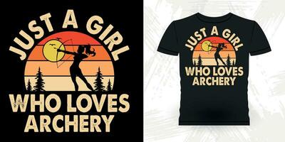 Just A Girl Who Loves Archery Funny Archer Hunting Lover Vintage Archery T-shirt Design vector