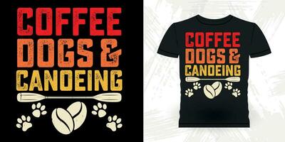 Coffee Dogs And Canoeing Funny Paddling Boat Retro Vintage Kayaking T-shirt Design vector