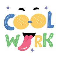 Trendy Cool Work vector