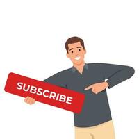 Subscriber concept illustration, man holds a subscribe button with a call to click vector