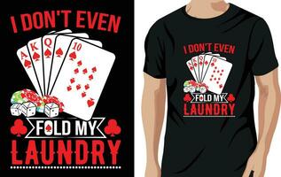 Vector i don't even fold laundry poker quotes t shirt design vector graphic