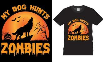My dog hunts zombies, vector graphic t shirt design template.
