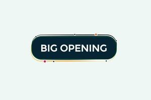 new big opening modern, website, click button, level, sign, speech, bubble  banner, vector