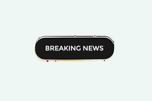 new breaking news modern, website, click button, level, sign, speech, bubble  banner, vector