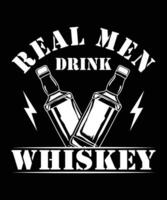 REAL MEN DRINK WHISKEY vector