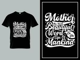 Vector mom quotes typography lettering for t shirt design, Mother the most beautiful word on the lips of mankind